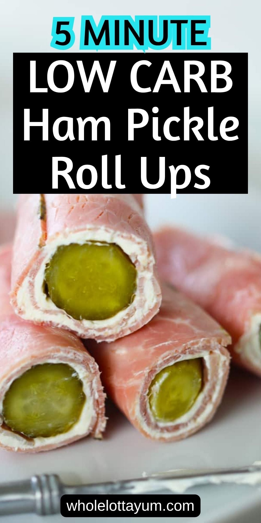 Low Carb Ham Pickle Roll Ups